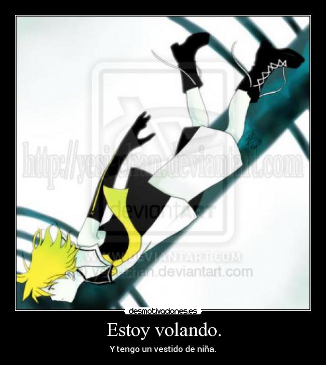 Estoy volando. - Y tengo un vestido de niña.