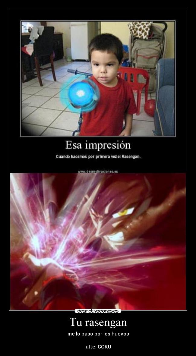 carteles rasengan goku nabruto dragon ball osba desmotivaciones