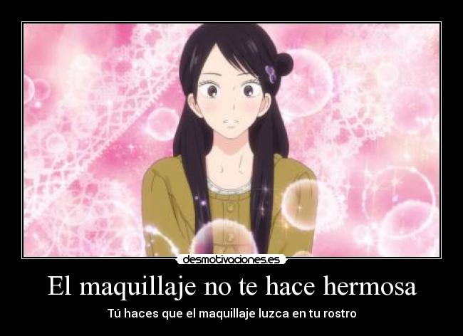 carteles kimi todoke sawako maquillaje etc desmotivaciones