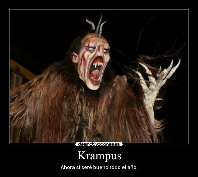 Krampus - Ahora si seré bueno todo el año.