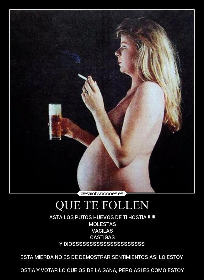 QUE TE FOLLEN - ASTA LOS PUTOS HUEVOS DE TI HOSTIA !!!!!!
MOLESTAS
VACILAS
CASTIGAS
Y DIOSSSSSSSSSSSSSSSSSSSSS
ESTA MIERDA NO ES DE DEMOSTRAR SENTIMIENTOS ASI LO ESTOY
OSTIA Y VOTAR LO QUE OS DE LA GANA, PERO ASI ES COMO ESTOY
