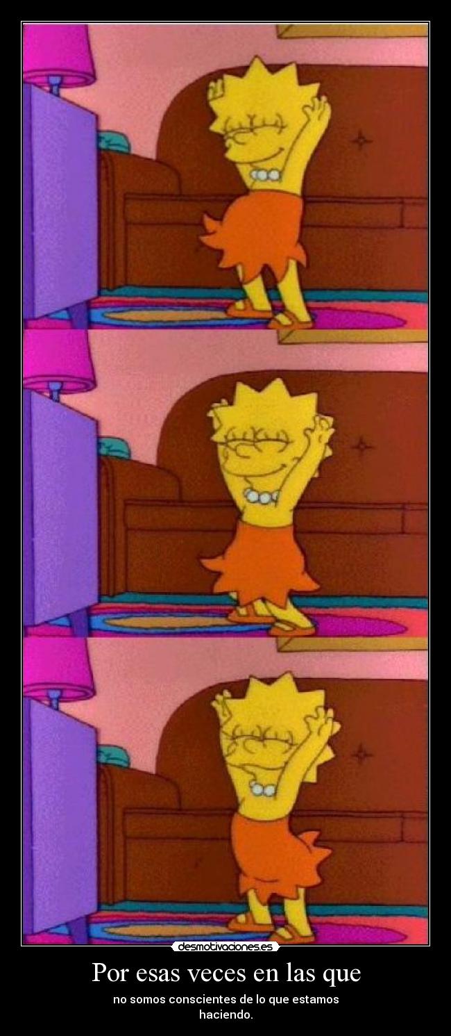 Por esas veces en las que - 