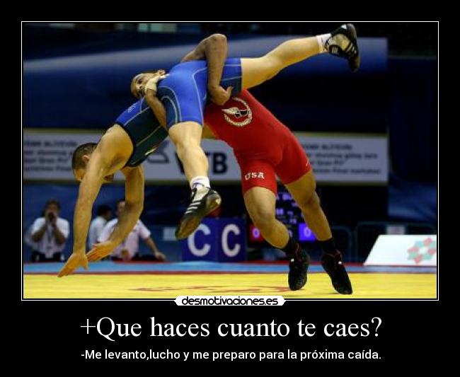 +Que haces cuanto te caes? -