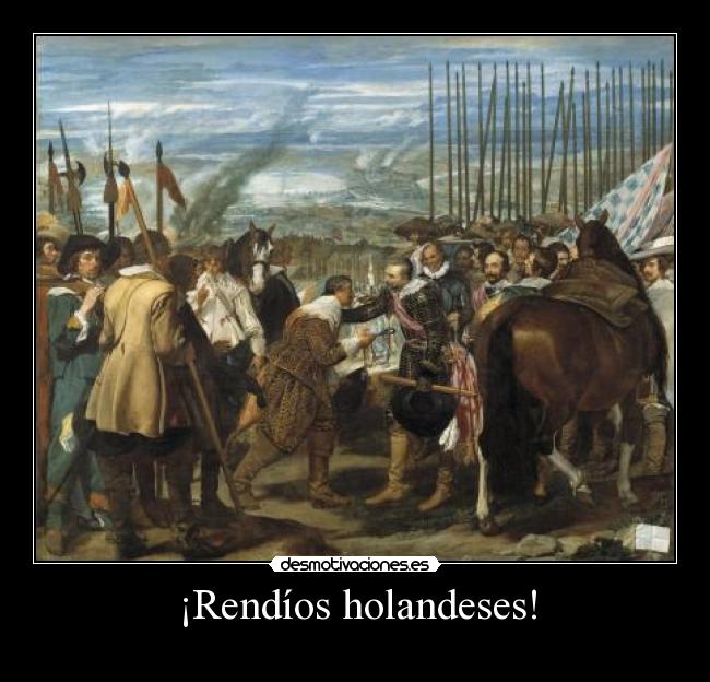 ¡Rendíos holandeses! -