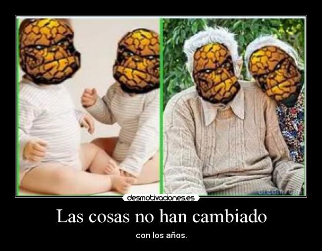 Las cosas no han cambiado - con los años.