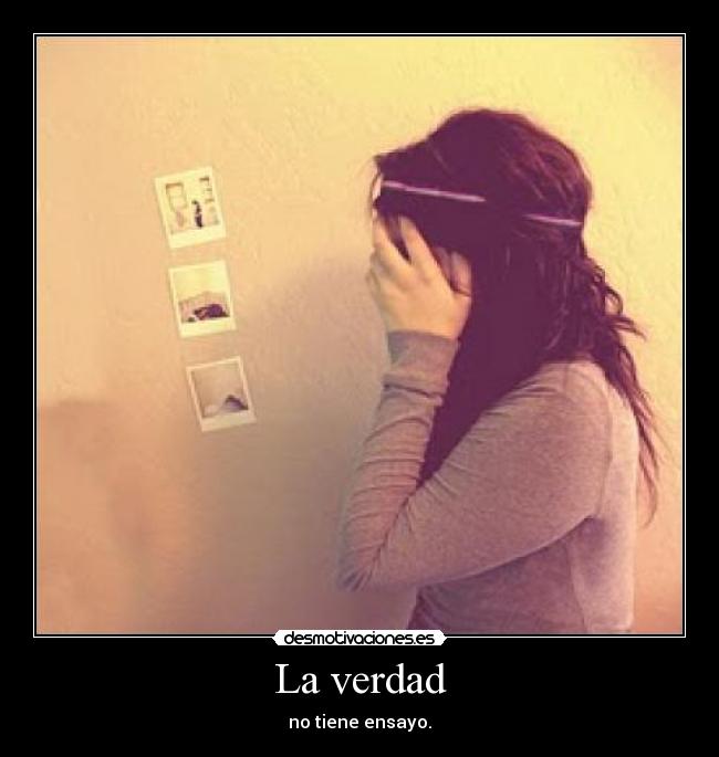 La verdad - no tiene ensayo.