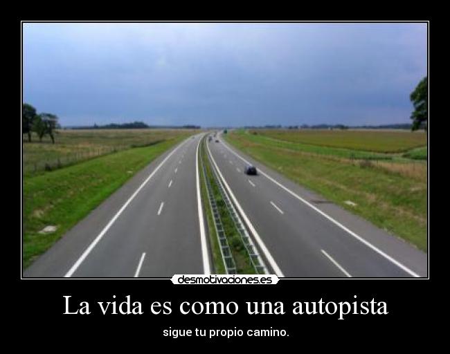 La vida es como una autopista -