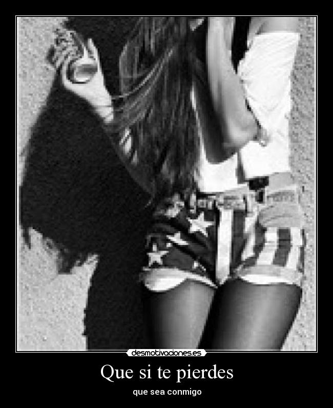 Que si te pierdes -