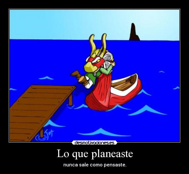 Lo que planeaste -