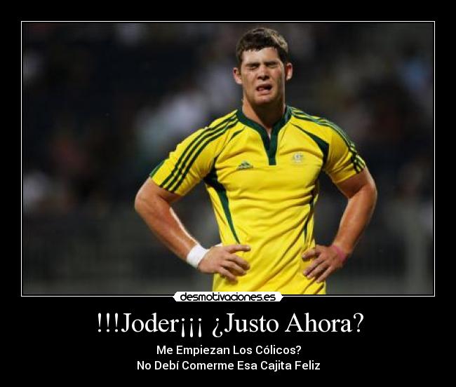 !!!Joder¡¡¡ ¿Justo Ahora? - Me Empiezan Los Cólicos?
No Debí Comerme Esa Cajita Feliz