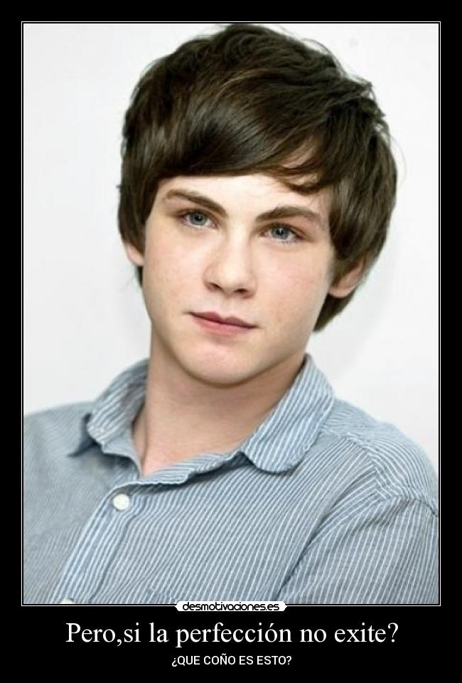 Pero,si la perfección no exite? -