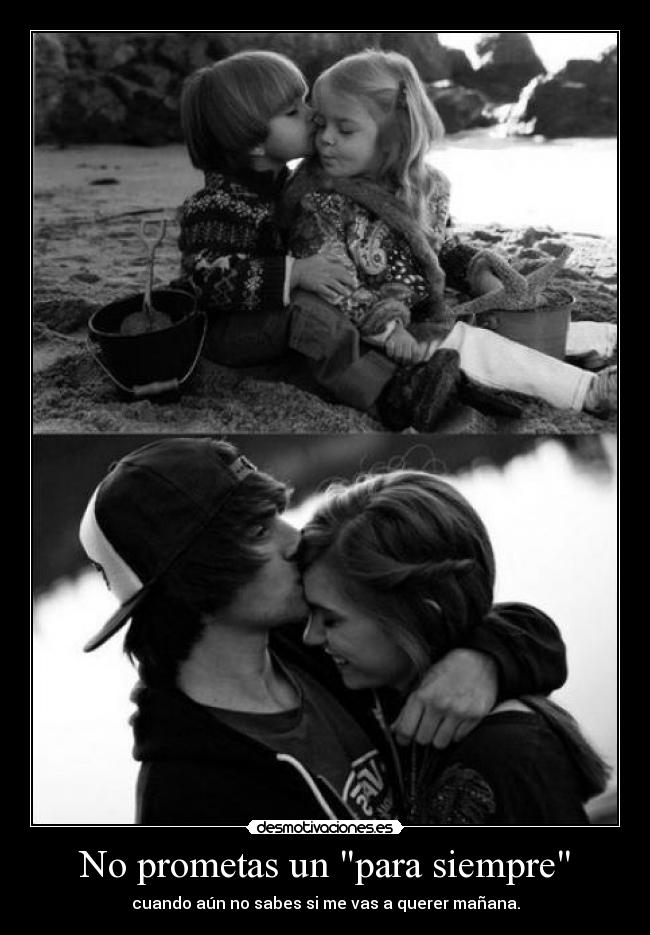 No prometas un para siempre -
