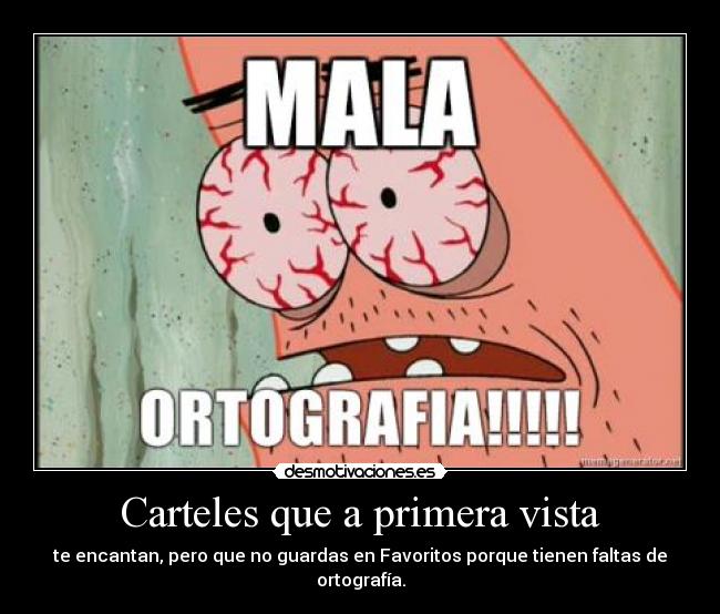 Carteles que a primera vista - te encantan, pero que no guardas en Favoritos porque tienen faltas de ortografía.