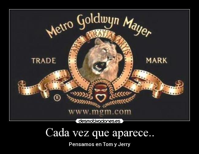 Cada vez que aparece.. - Pensamos en Tom y Jerry