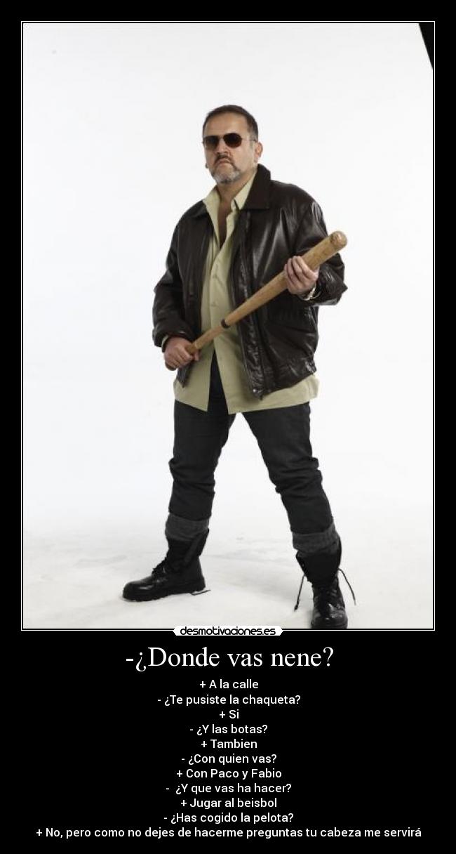 -¿Donde vas nene? - 