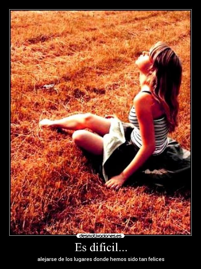 Es dificil... -