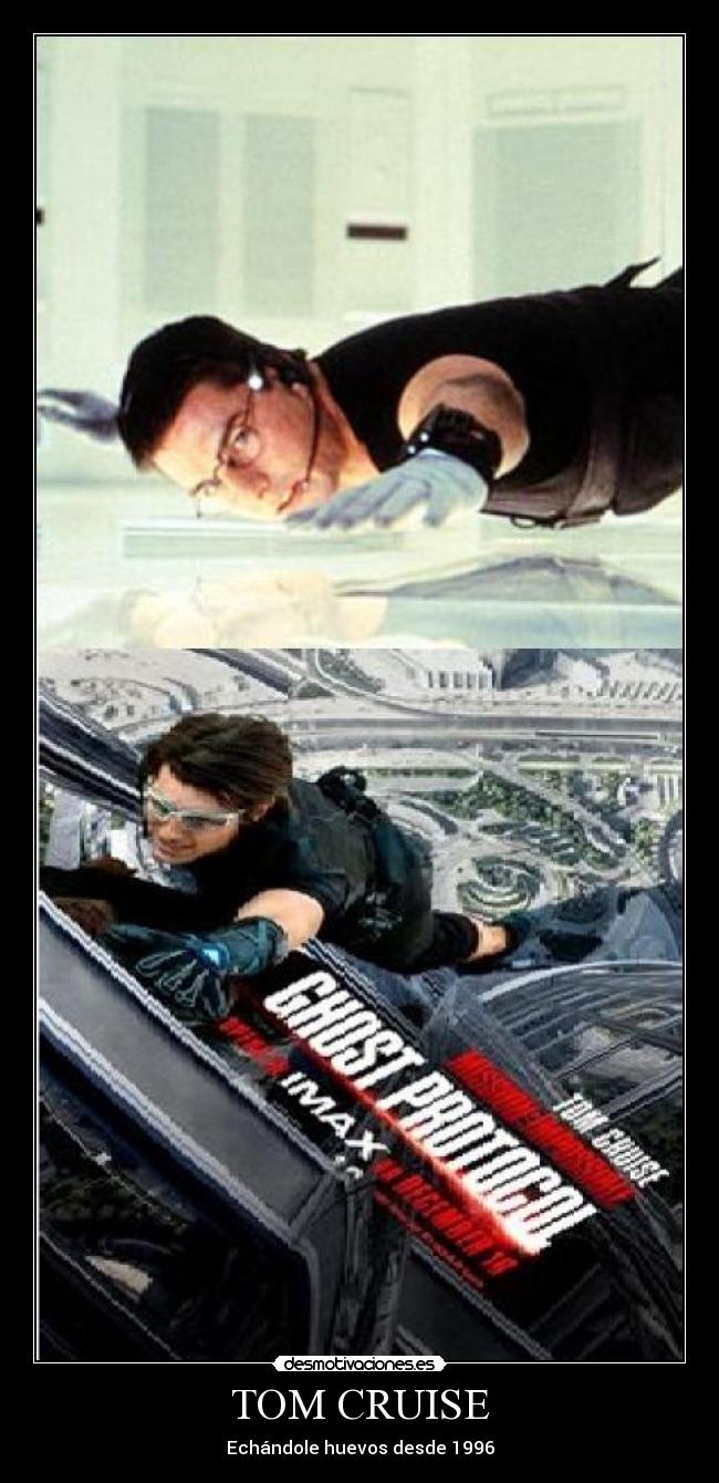 TOM CRUISE - Echándole huevos desde 1996