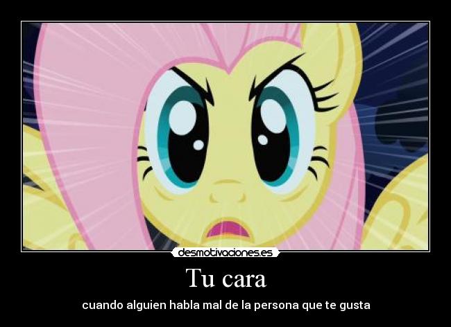 carteles fluttershy cara cuando crititan chico que gusta desmotivaciones