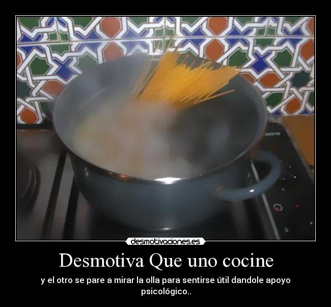 Desmotiva Que uno cocine -