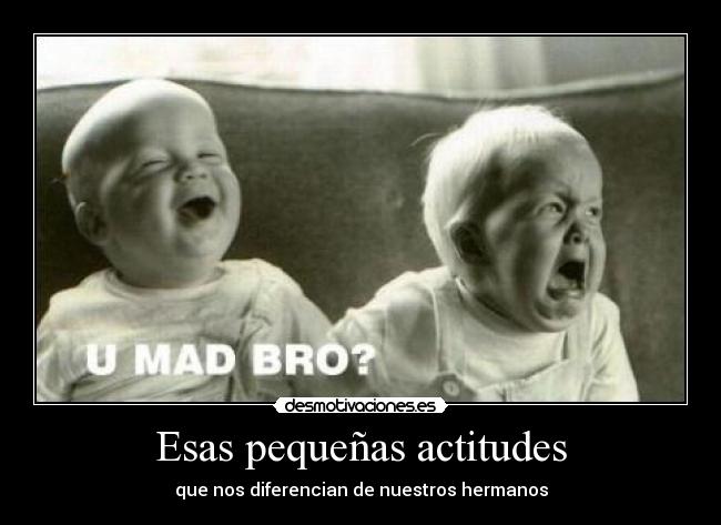 Esas pequeñas actitudes -