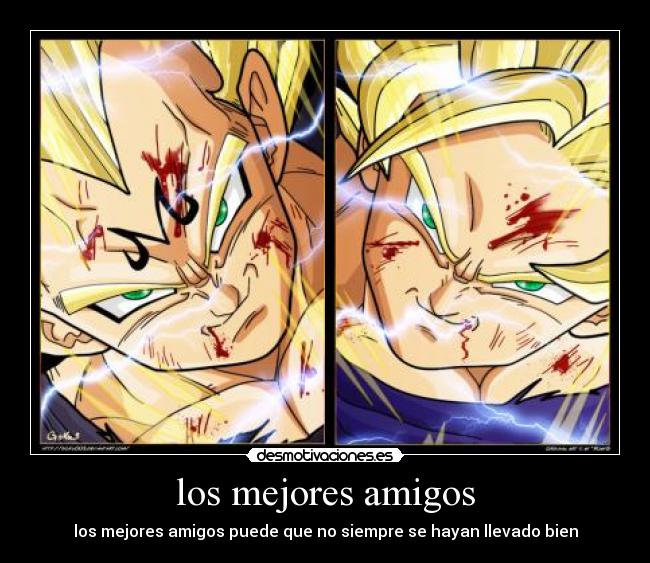 carteles amigos goku vegeta mejores amigos desmotivaciones