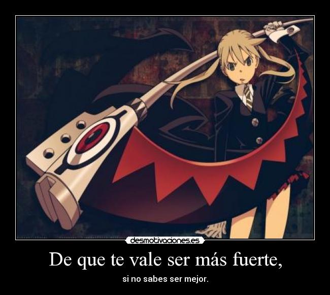 carteles anime soul eater maka albarn desmotivaciones