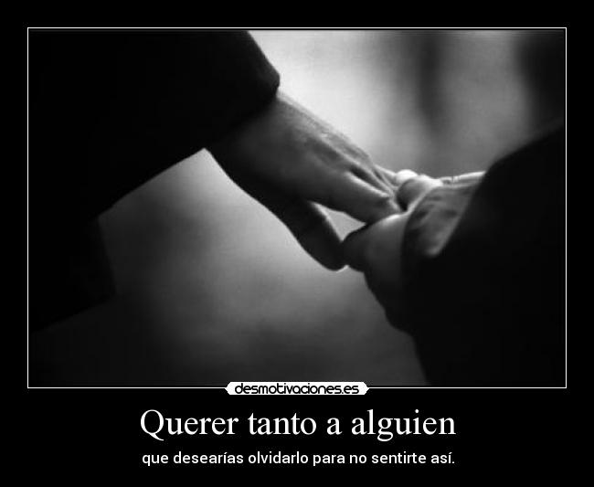 Querer tanto a alguien -