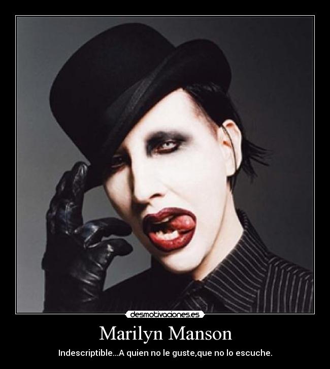 Marilyn Manson - Indescriptible...A quien no le guste,que no lo escuche.