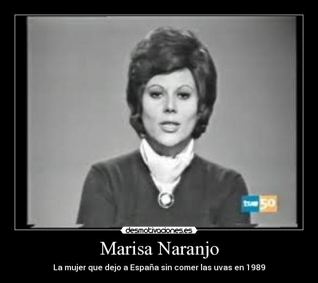 Marisa Naranjo - La mujer que dejo a España sin comer las uvas en 1989