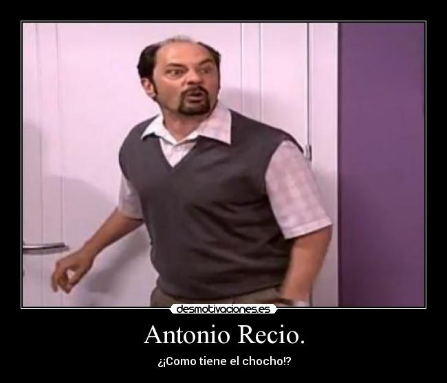 Antonio Recio. -