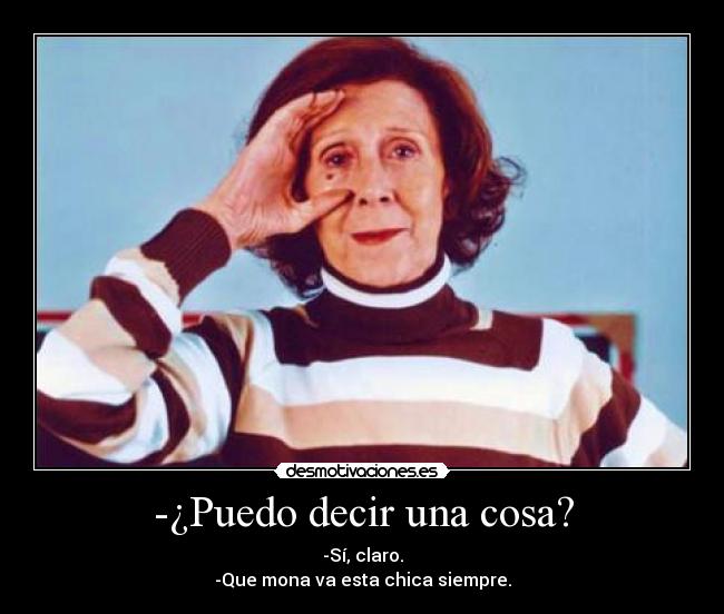 -¿Puedo decir una cosa? -