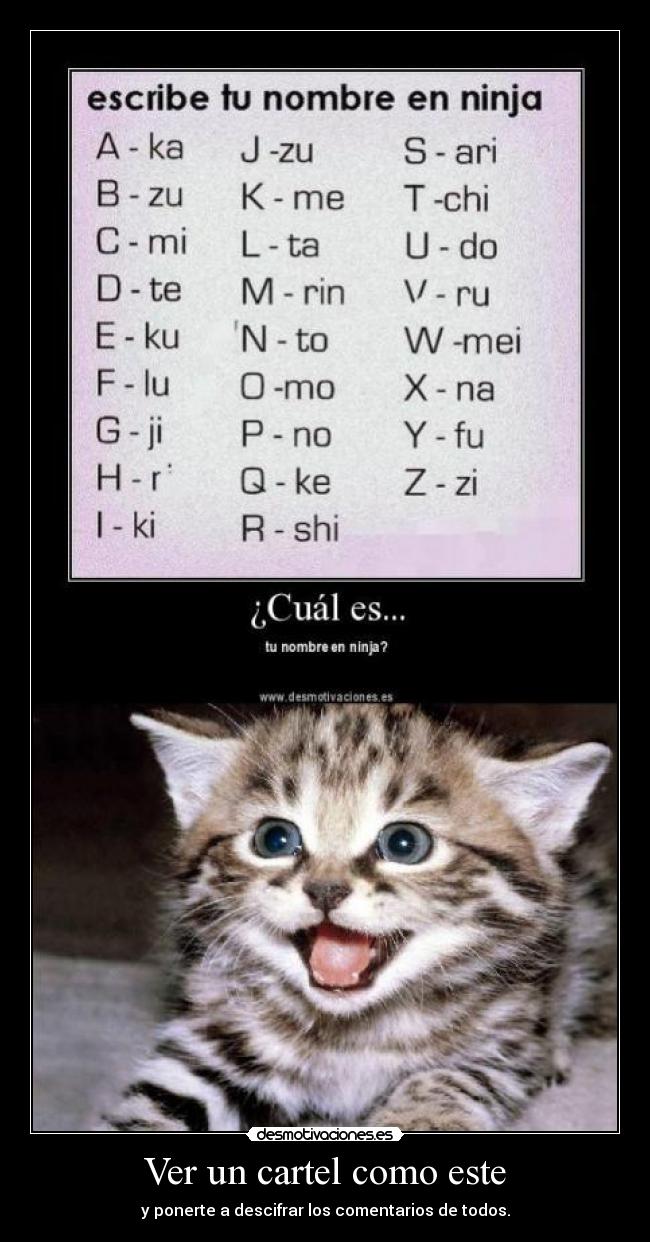 Ver un cartel como este - y ponerte a descifrar los comentarios de todos.