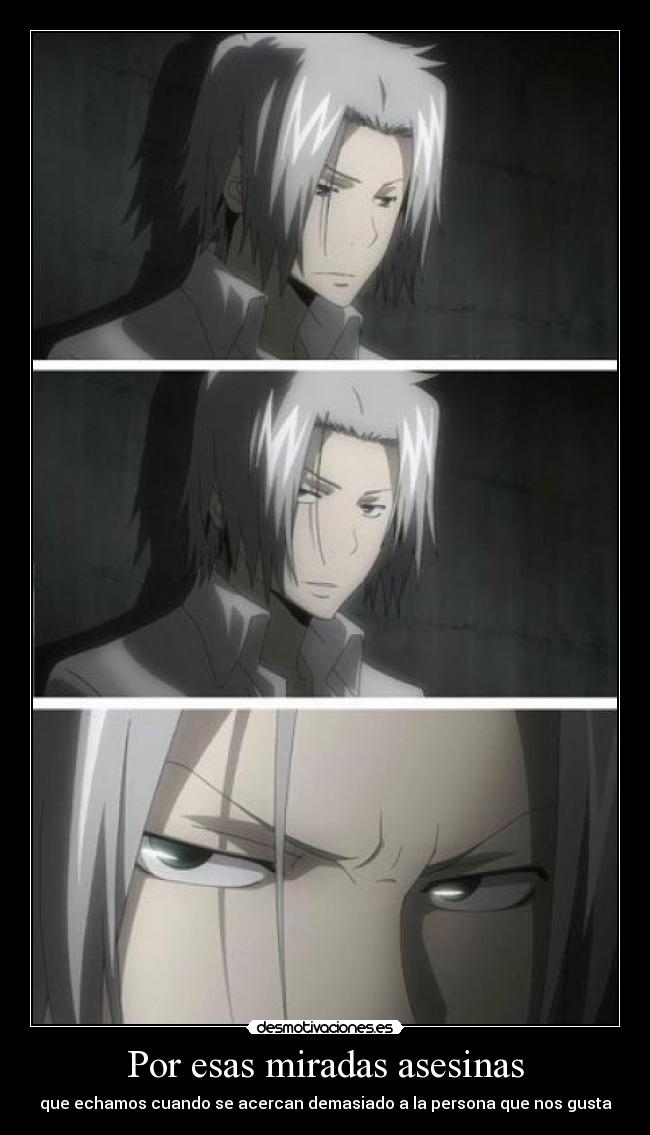 Por esas miradas asesinas -