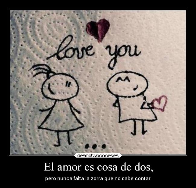 El amor es cosa de dos, -