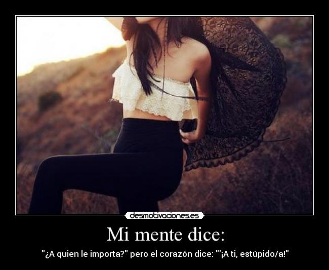 Mi mente dice: -