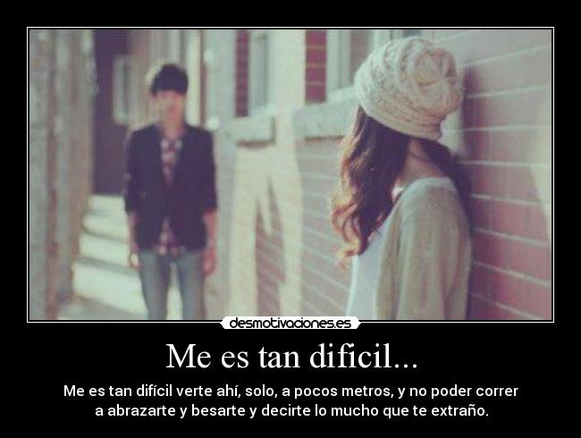 Me es tan dificil... - 