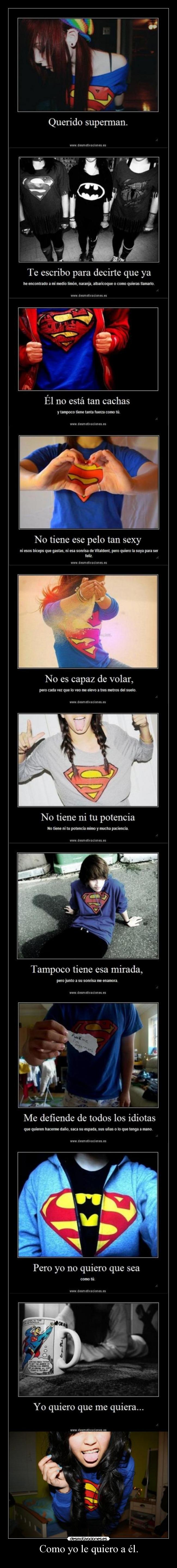 Como yo le quiero a él. -