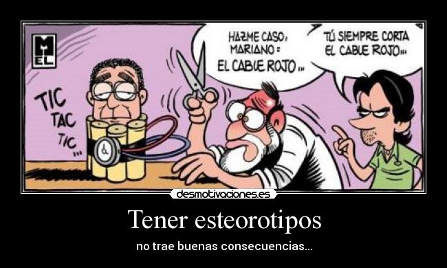 Tener esteorotipos - no trae buenas consecuencias...