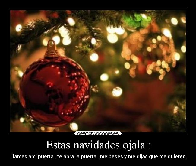 Estas navidades ojala : - 