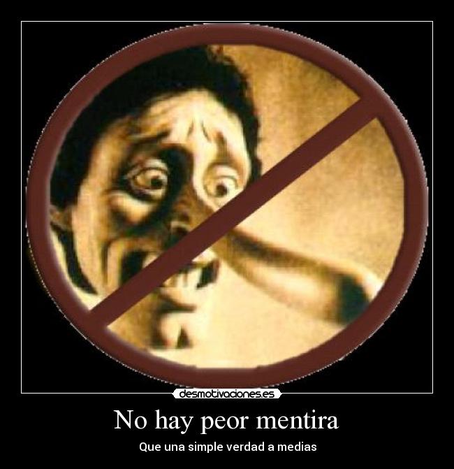No hay peor mentira - 