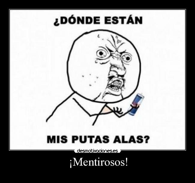 ¡Mentirosos! -