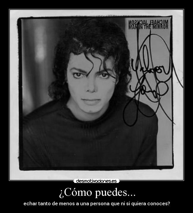¿Cómo puedes... - echar tanto de menos a una persona que ni si quiera conoces?