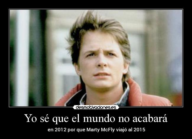 Yo sé que el mundo no acabará -