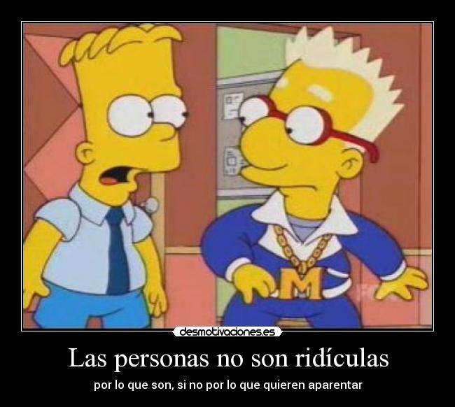 carteles milhause cani ridiculo bart desmotivaciones