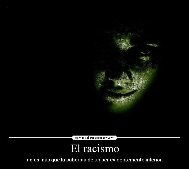 carteles racismo mas que soberbia ser evidentemente inferior desmotivaciones