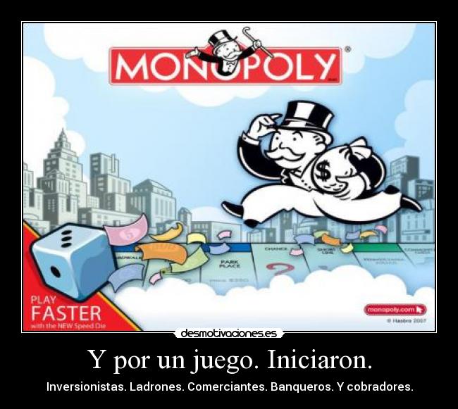 Y por un juego. Iniciaron. -