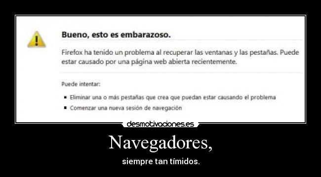 Navegadores, - siempre tan tímidos.