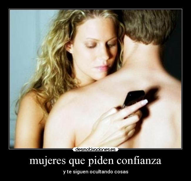 mujeres que piden confianza - y te siguen ocultando cosas