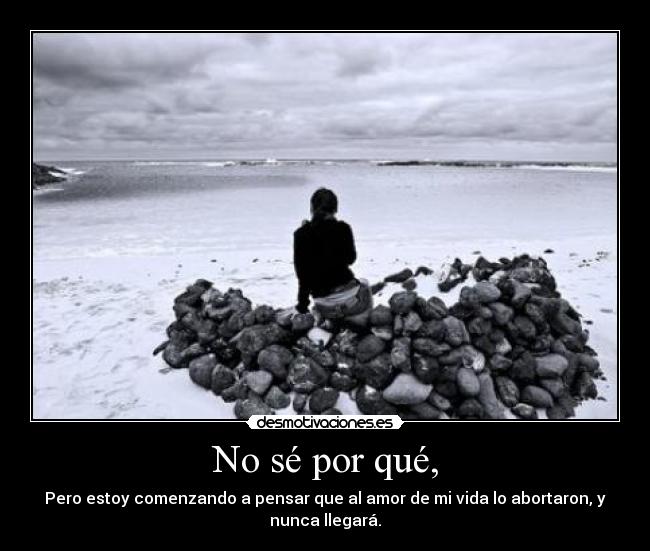 No sé por qué, - 