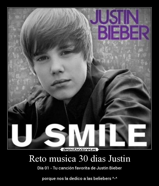 Reto musica 30 dias Justin - Día 01 - Tu canción favorita de Justin Bieber
porque nos la dedico a las beliebers ^-^